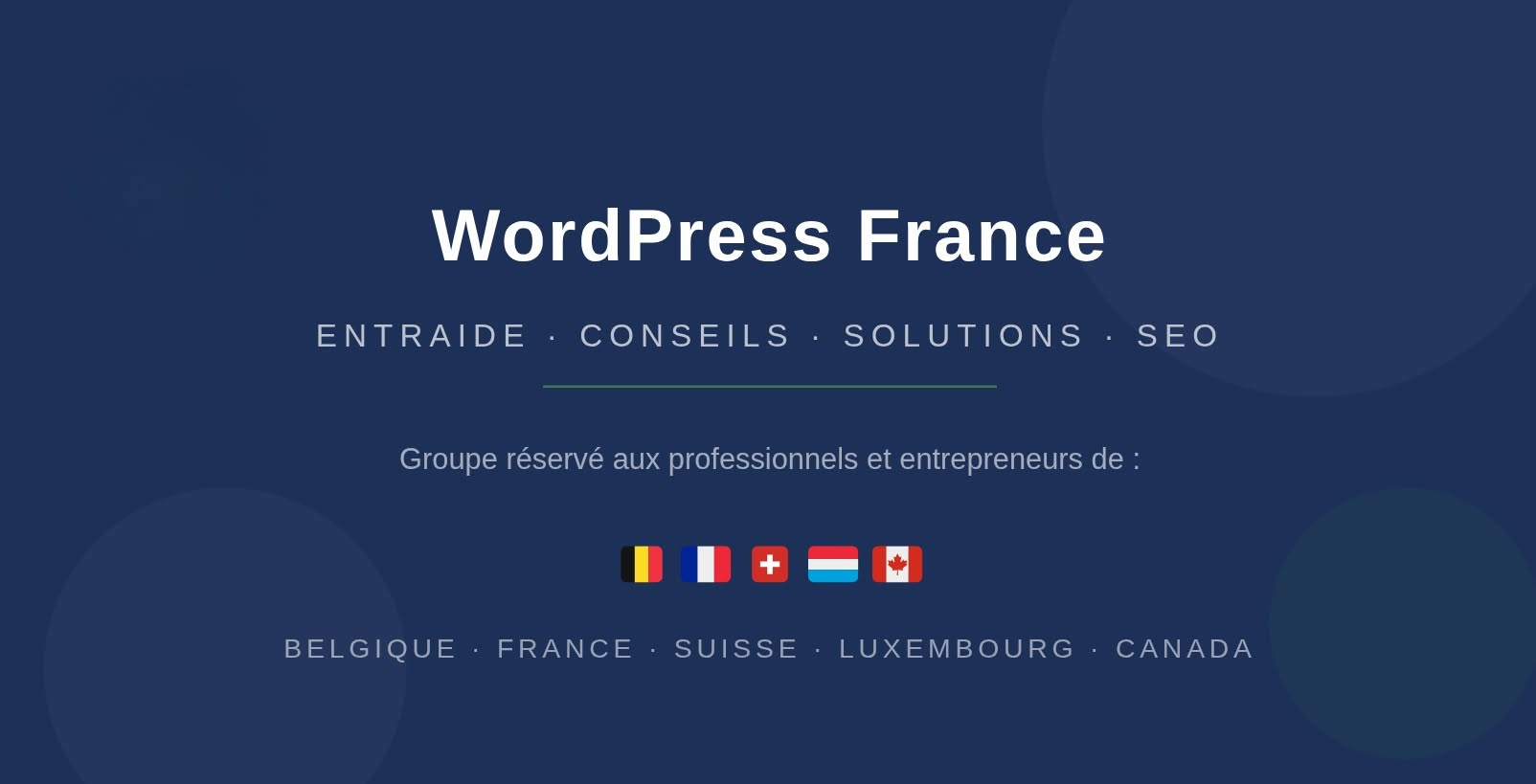 Groupe Facebook WordPress France — Entraide, conseils, solutions, SEO. Réservé aux pros de Belgique, France, Suisse, Luxembourg et Canada